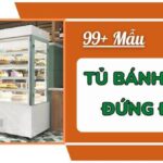 99+ Mẫu tủ bánh kem đứng đẹp, giá rẻ đáng mua nhất 2023