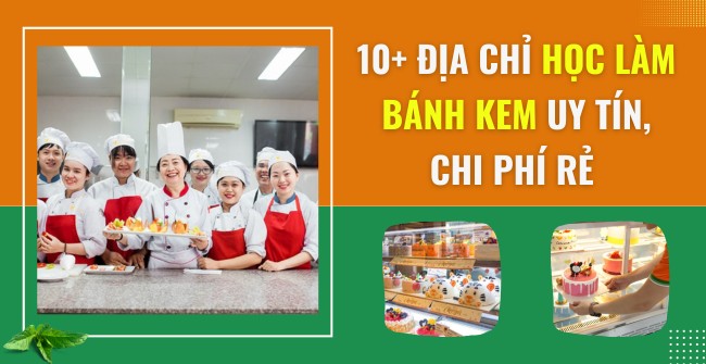 Học làm bánh kem ở đâu Hà Nội, TP. HCM uy tín?