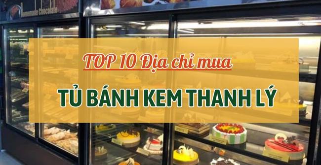 Địa chỉ uy tín mua tủ trưng bày bánh kem thanh lý 