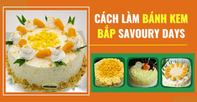 Cách làm bánh kem bắp savoury days