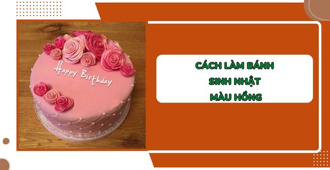 Cách làm bánh kem sinh nhật màu hồng